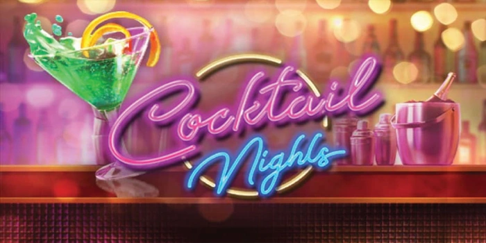 Analisis Pola Slot Cocktail Nights Untuk Pemain Profesional