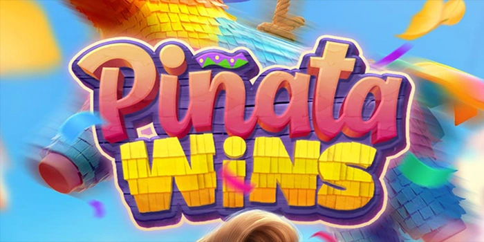 Strategi Cerdas Bermain Slot Pinata Wins Dengan Modal Minimal